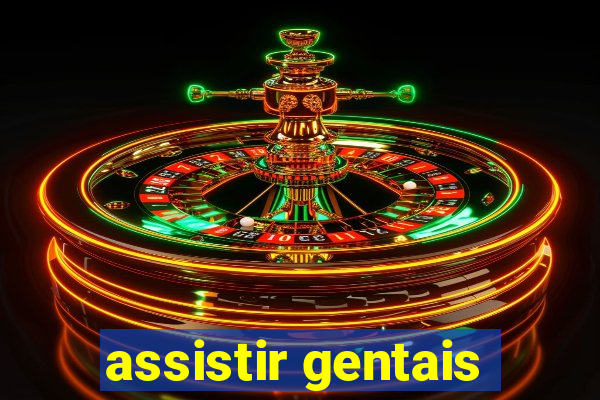 assistir gentais